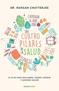 Los cuatro pilares de la salud: El plan para relajarse, comer, dormir y moverse mejor