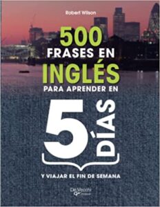 500 FRASES EN INGLÉS PARA APRENDER EN 5 DÍAS